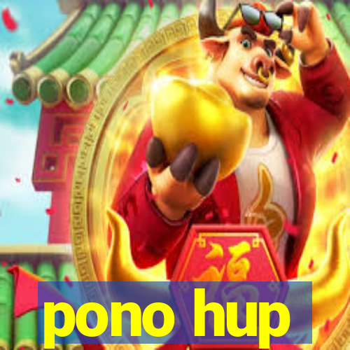 pono hup